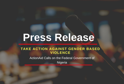 PRESS RELEASE - ActionAid Calls Federal Government To Take Action Against Gender Based Violence