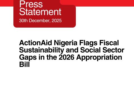 ActionAid Nigeria Flags Fiscal Sustainability and Social Sector Gaps in the 2026 Appropriation Bill 