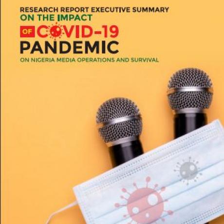 EXECUTIVE SUMMARY ON THE IMPACT OF COVID-19 PANDEMIC ON NIGERIA MEDIA OPERATIONS AND SURVIVAL