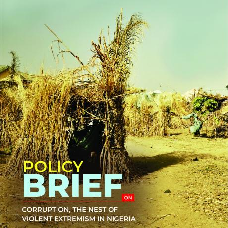 Policy Brief On Corruption - The Nest Of Violent Extremism In Nigeria