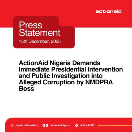 ActionAid Nigeria Demands Immediate Presidential Intervention and Public Investigation into Alleged Corruption by NMDPRA Boss