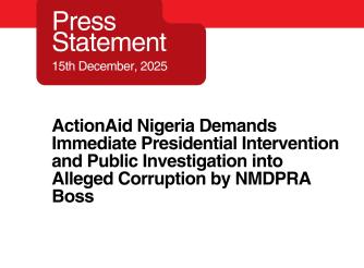 ActionAid Nigeria Demands Immediate Presidential Intervention and Public Investigation into Alleged Corruption by NMDPRA Boss